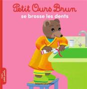 Vente  Petit Ours Brun se brosse les dents  - Danièle Bour - Marie Aubinais - MARTIN BOUR 