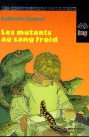 Vente  Les Mutants Au Sang Froid  - Katherine Quenot 