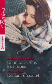 Vente  Un miracle sous les flocons ; l'enfant du secret  - Joss Wood - Karen Rose Smith 