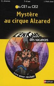 L'ENIGME DES VACANCES PRIMAIRE T.2 ; mystère au cirque Alzared ; du CE1 au CE2 ; 7/8 ans - Intérieur - Format classique