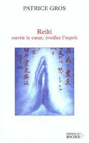 Reiki : ouvrir le coeur, eveiller l'esprit - Intérieur - Format classique