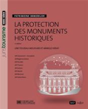 La protection des monuments historiques ; patrimoine immobilier (2e édition)  - Line Touzeau - Armelle Verjat 
