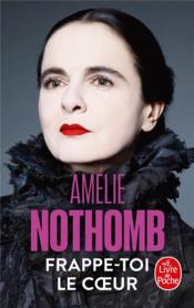 Frappe-toi le coeur  - Amélie Nothomb 