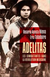 Adelitas : les combattantes dans la Révolution mexicaine  