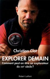 Explorer demain  - Christian Clot 