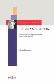 La constitution : sources, interprétations, raisonnements  