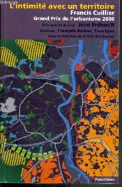 L'intimité avec un territoire ; francis cuillier, grand prix de l'urbanisme 2006 - Couverture - Format classique