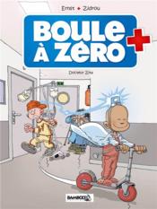 Vente  Boule à Zéro T.3 ; Docteur Zita  - Serge Ernst - Zidrou - Louis-Laurent Carpentier 
