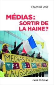 Médias : sortir de la haine ?  - Francois Jost 