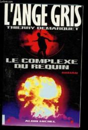 L'Ange Gris Le Complexe Du Requin - Couverture - Format classique