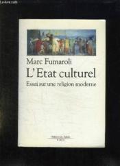 L'état culturel ; essai sur une religion moderne  - Marc Fumaroli 