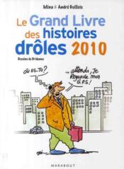 Le grand livre des histoires drôles (édition 2010)  - Bridenne - André Guillois - Mina Guillois 