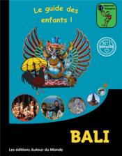 Bali ; le guide des enfants  - Fabrice Pinatel - Christine Pinatel 