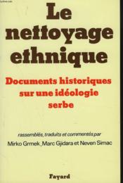Le nettoyage ethnique - documents historiques sur une ideologie serbe - Couverture - Format classique