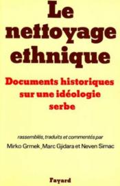 Le nettoyage ethnique - documents historiques sur une ideologie serbe - Couverture - Format classique
