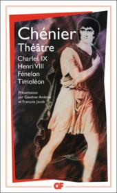 Théâtre : Charles IX, Henri VIII, Fénélon, Timoléon - Couverture - Format classique