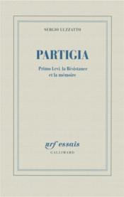 Partigia ; Primo Levi, la Résistance et la mémoire - Couverture - Format classique