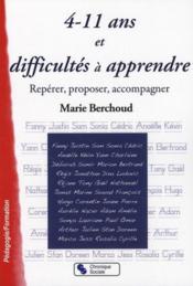 4-11 ans et difficultés à apprendre ; repérer, proposer, accompagner  - Marie Berchoud 
