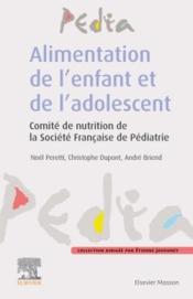 Alimentation de l'enfant et de l'adolescent  - Christophe Dupont - Peretti 