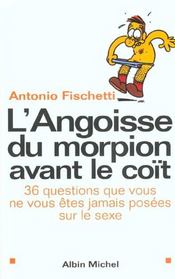 L'angoisse du morpion avant le coit - 36 questions que vous ne vous etes jamais posees sur le sexe  - Antonio Fischetti 