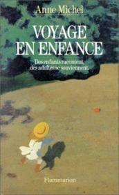 Voyage en enfance - des enfants racontent, des adultes se souviennent  - Anne Michel - Michel (1972-....) A 