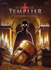 Le dernier templier T.2 ; le chevalier de la crypte  - Raymond Khoury - Miguel De Lalor Imbiriba - Miguel Lalor 