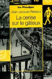 Le poulpe t.4 ; la cerise sur le gâteux - Couverture - Format classique