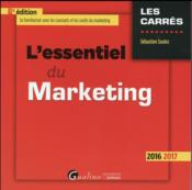 L'essentiel du marketing (édition 2016/2017)  - Sébastien Soulez 