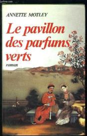 Le Pavillon Des Parfums Verts - Couverture - Format classique