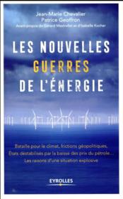 Les nouvelles guerres de l'énergie  - Chevalier/Geoffron - Jean-Marie Chevalier - Patrice Geoffron 