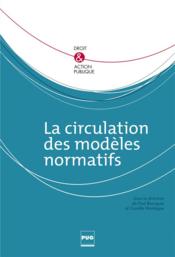 La circulations des modèles normatifs  - Camille Montagne - Collectif - Paul Bourguès 