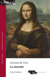 Léonard de Vinci : la Joconde  - Cécile Scailliérez 