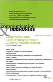 Communication & Langages n.191 ; homo turisticus ; la délectation culturelle à l'ère du tourisme de masse  - Collectif 