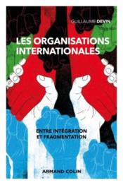 Les organisations internationales : entre intégration et fragmentation (3e édition)  