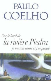 Sur le bord de la riviere piedra, je me suis assise et j'ai pleure  - Paulo Coelho 