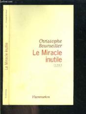 Le miracle inutile - Couverture - Format classique