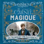 Les animaux fantastiques ; le carnet magique de Norbert Dragonneau  - Collectifs Jeunesse - Collectif 