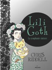 Vente  Lili Goth T.4 ; la symphonie sinistre  - Chris Riddell 