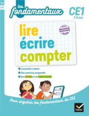 Lire, écrire, compter ; CE1  - Dominique Estève - Muriel Iribarne - Marie-Christine Olivier - Lucie Domergue 