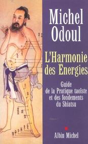L'harmonie des energies - guide de la pratique taoiste et des fondements du shiatsu - Intérieur - Format classique