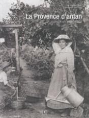 La Provence d'antan à travers le carte postale ancienne - Couverture - Format classique