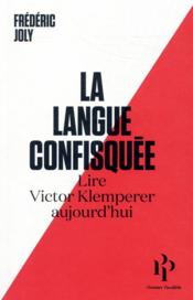 La langue confisquée ; lire Victor Klemperer aujourd'hui - Couverture - Format classique