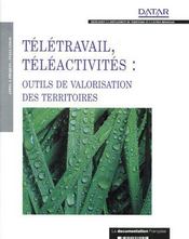Télétravail et téléactivités ; outils de valorisation des territoires - Couverture - Format classique