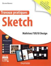 Travaux pratiques ; Sketch ; maitrisez l'UX/UI design - Couverture - Format classique