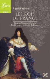 Les rois de France ; biographie et généalogie des 80 rois et régentes de France - Couverture - Format classique