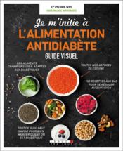 Je m'initie à l'alimentation antidiabète ; guide visuel  - Pierre Nys 