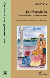 Le hitopadesha ; recueil de contes de l'Inde ancienne  - Alain Poulter 