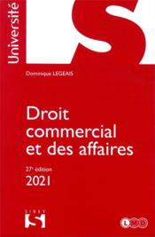 Droit commercial et des affaires (édition 2021)  - Dominique Legeais 