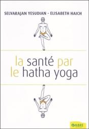 La santé par la hatha yoga - Couverture - Format classique