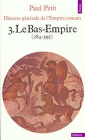 Histoire générale de l'Empire romain t.3 ; le Bas-Empire (284-395) - Intérieur - Format classique